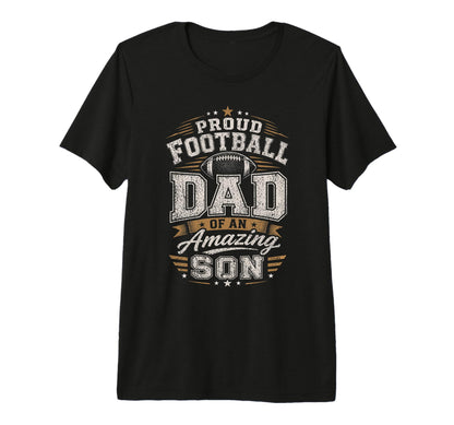 Proud Football Dad Amazing Son T-Shirt - Minimalist Print for Adults - T-Shirt, Sweatshirt, Hoodie