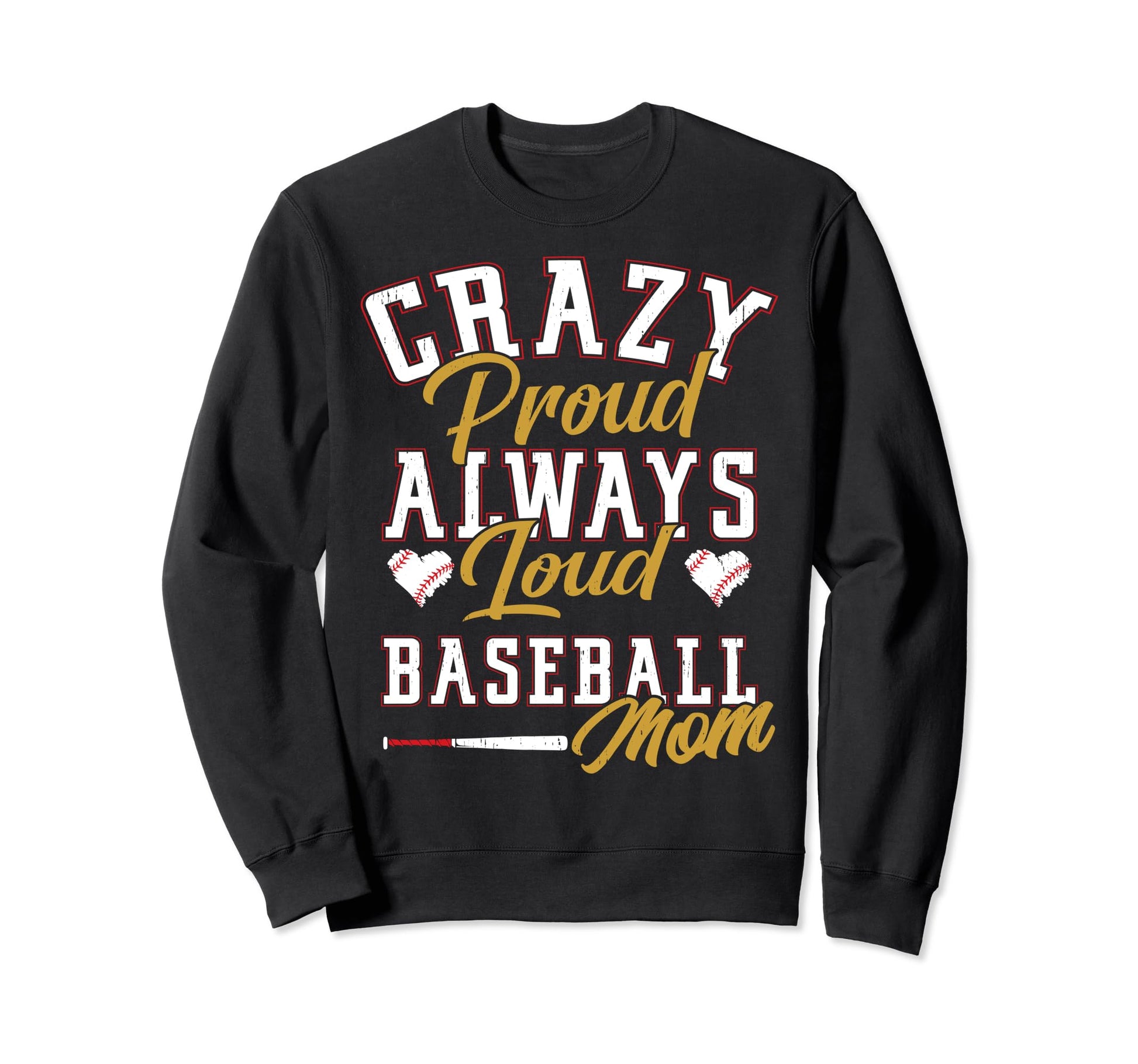Funny Baseball Mom Crazy Proud Sweatshirt - Fun Novelty Design Men Women - T-Shirt, Sweatshirt, Hoodie