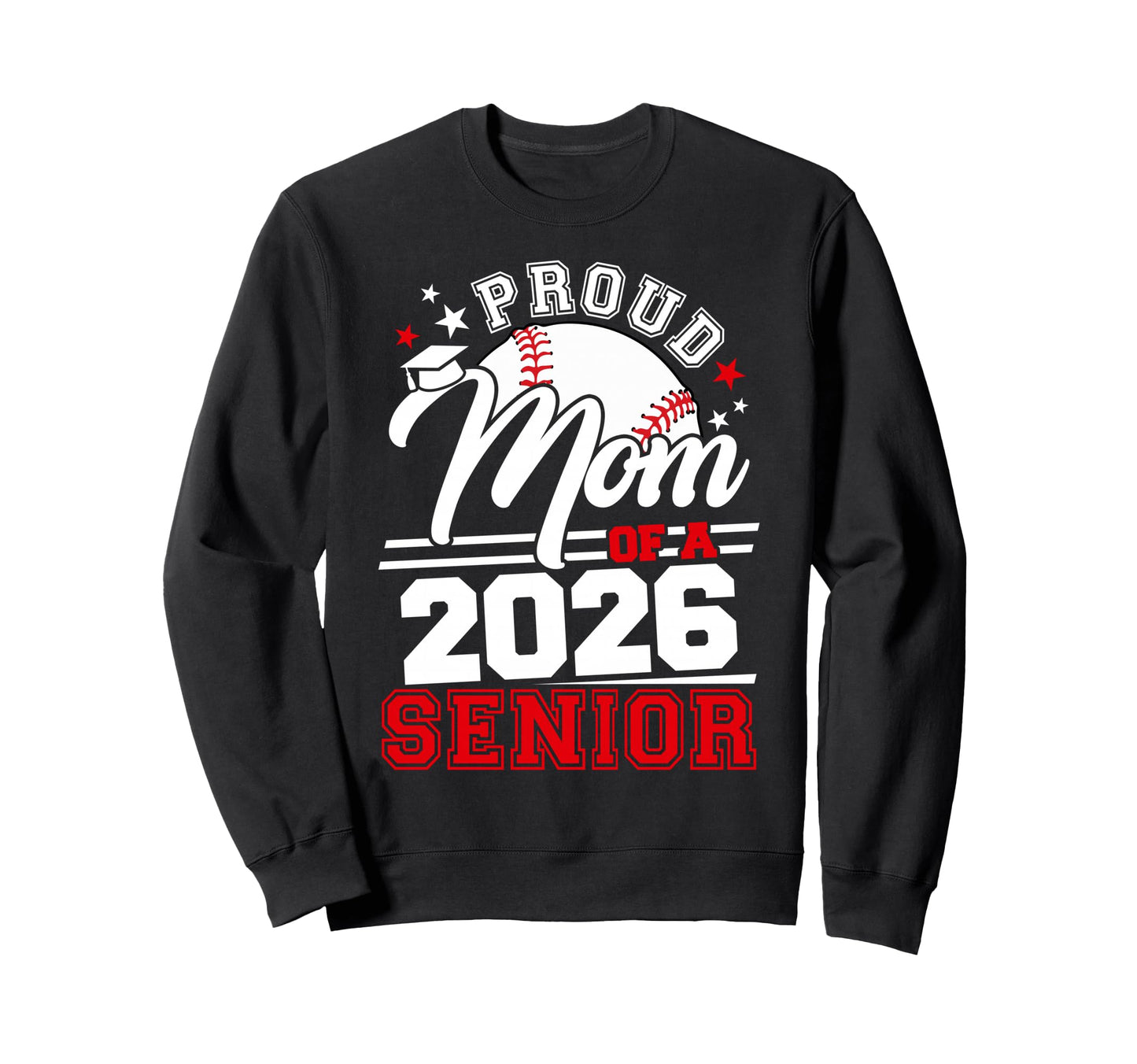 Proud Mom 2026 Senior Baseball Sweatshirt - Custom Art Print for Adults - T-Shirt, Sweatshirt, Hoodie