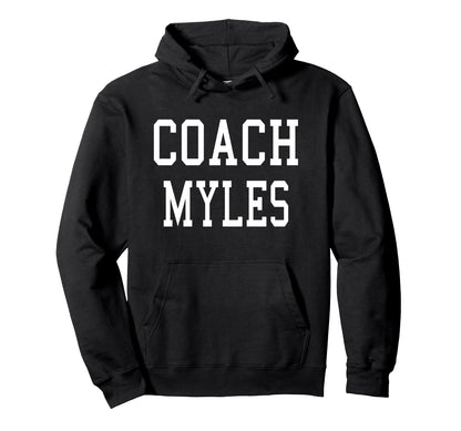 Coach Myles Custom Football Soccer Hoodie - Fun Novelty Design for Adults - T-Shirt, Sweatshirt, Hoodie