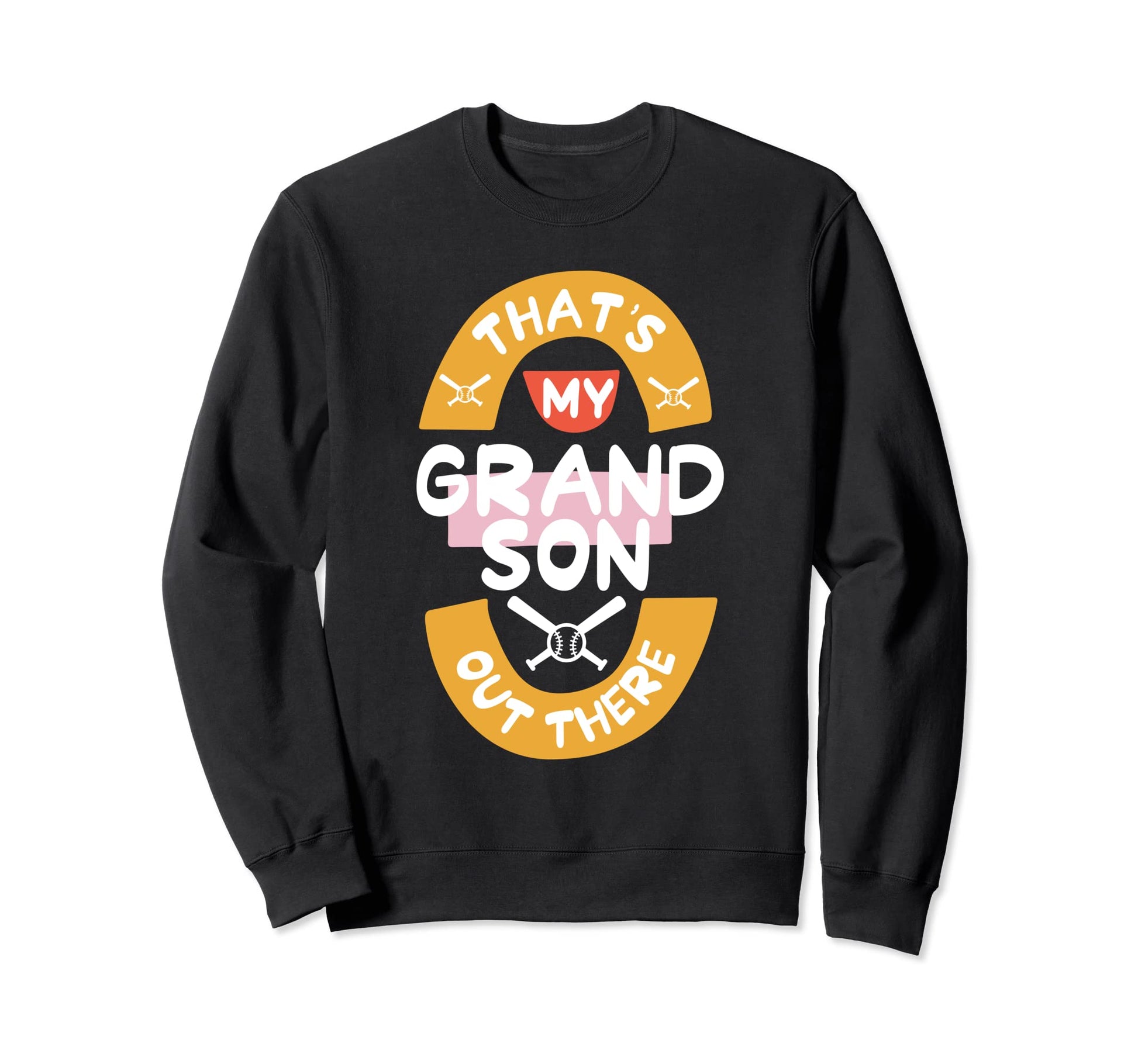 Thats My Grandson Out There Baseball Sweatshirt - Trendy Graphic Men Women - T-Shirt, Sweatshirt, Hoodie