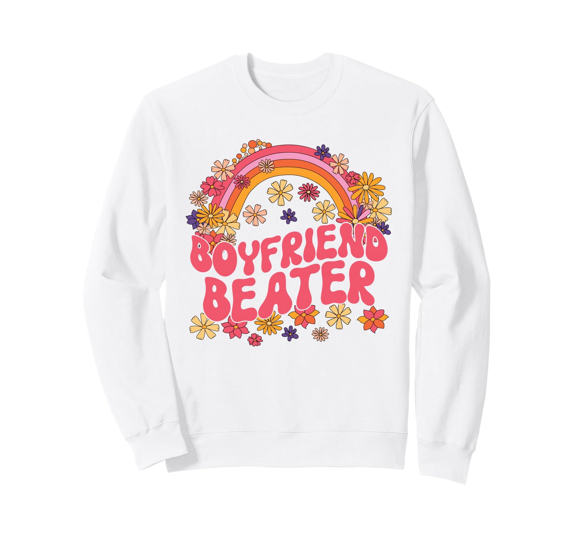 Boyfriend Beater Floral Rainbow Sweatshirt - Novelty Apparel Unisex - T-Shirt, Sweatshirt, Hoodie
