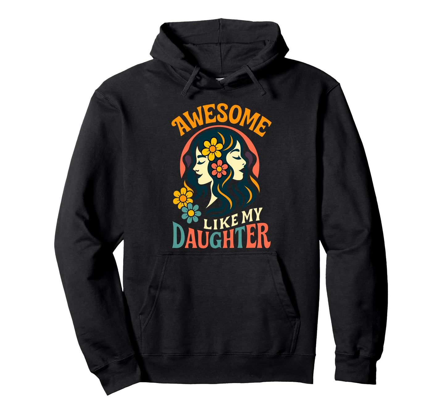 Awesome Like My Daughter Boho Floral Hoodie - Unique Graphic for Adults - T-Shirt, Sweatshirt, Hoodie