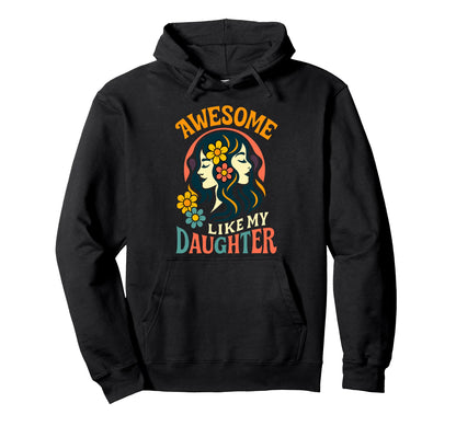 Awesome Like My Daughter Boho Floral Hoodie - Unique Graphic for Adults - T-Shirt, Sweatshirt, Hoodie