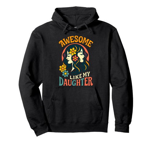 Awesome Like My Daughter Boho Floral Hoodie - Unique Graphic for Adults - T-Shirt, Sweatshirt, Hoodie