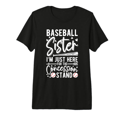 Baseball Sister Im Just Here T-Shirt - Custom Art Print Men Women - T-Shirt, Sweatshirt, Hoodie
