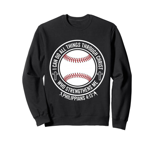 Baseball I Can Do All Things Through Sweatshirt - Unique Graphic Men Women - T-Shirt, Sweatshirt, Hoodie