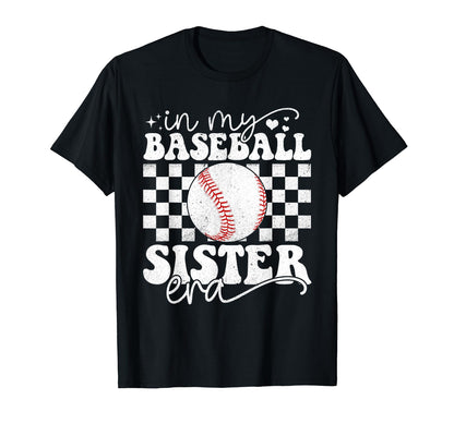 My Baseball Sister Era Funny Baseball T-Shirt - Trendy Graphic Unisex - T-Shirt, Sweatshirt, Hoodie