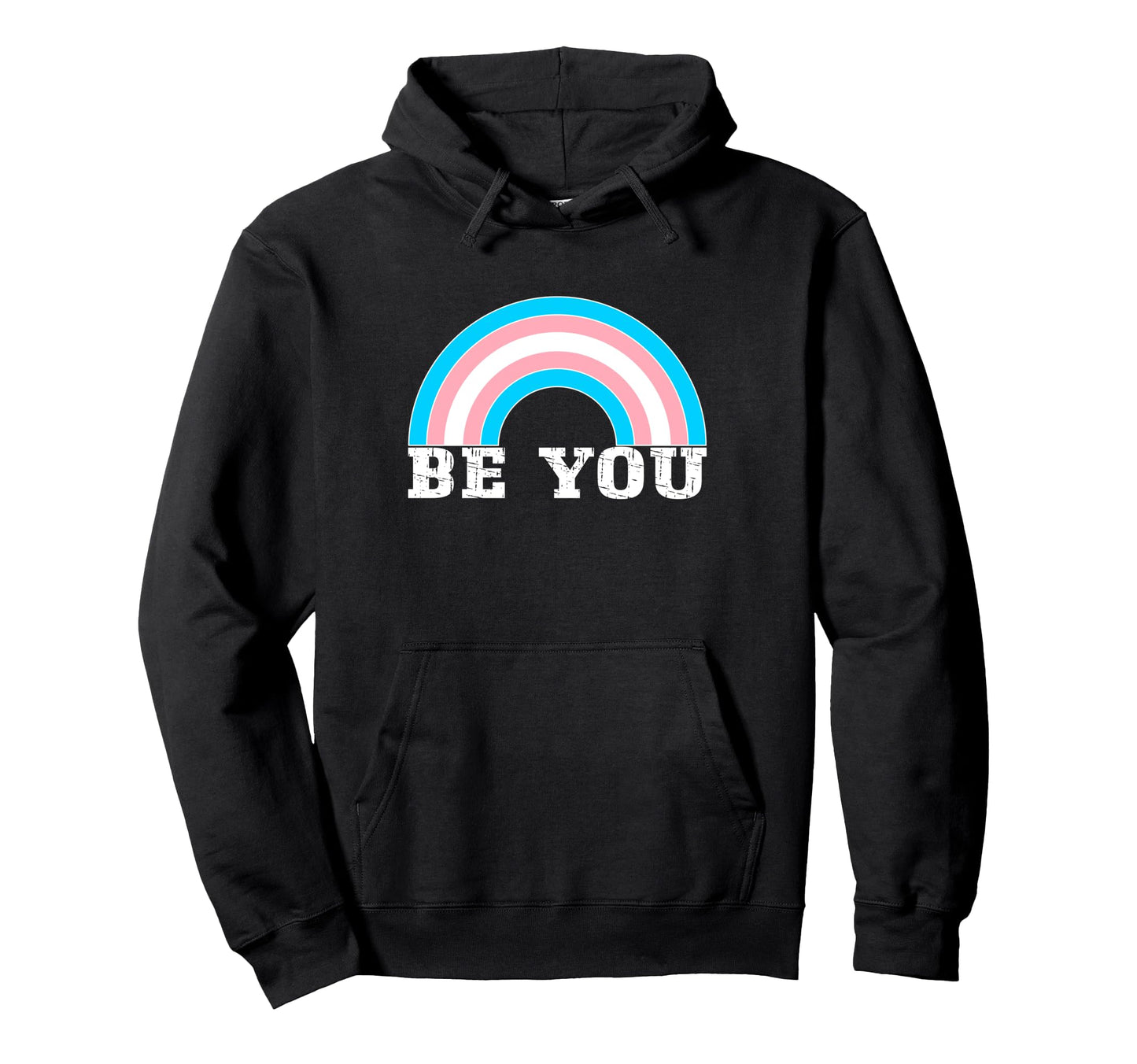 Be You Trans Pride Lgbtqia Ally Hoodie - Aesthetic Graphic Unisex - T-Shirt, Sweatshirt, Hoodie