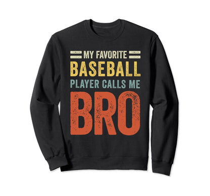My Favorite Baseball Player Calls Sweatshirt - Streetwear Style for Adults - T-Shirt, Sweatshirt, Hoodie