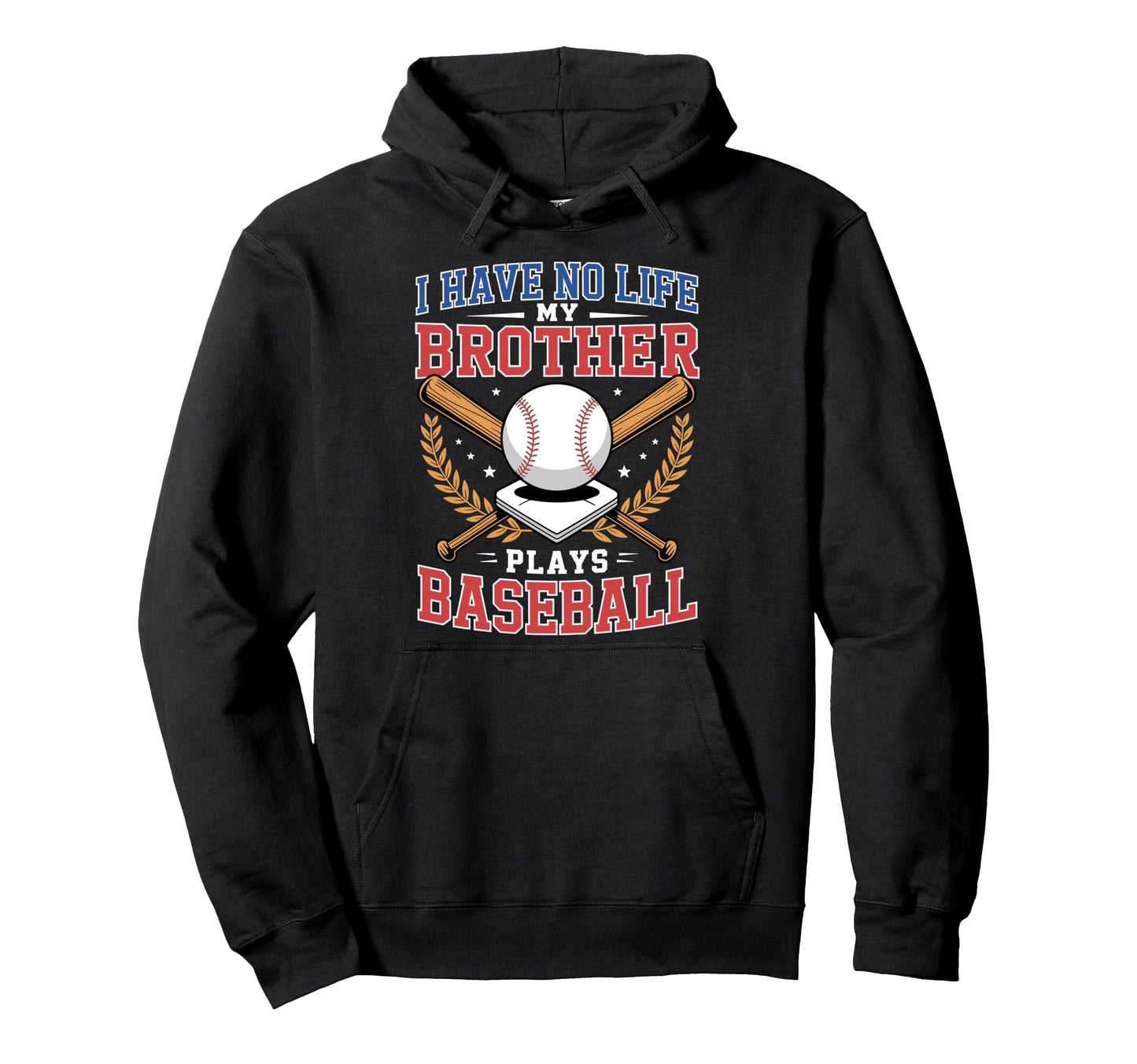I Have No Life My Brother Plays Hoodie - Custom Art Print for Adults - T-Shirt, Sweatshirt, Hoodie
