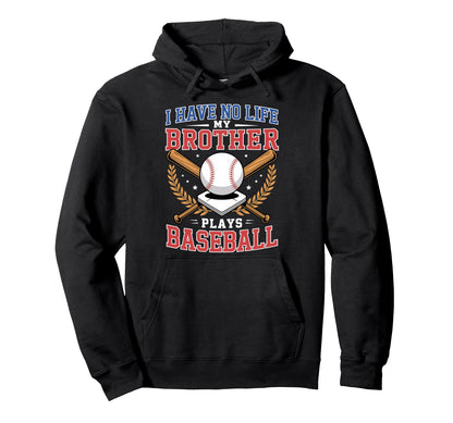 I Have No Life My Brother Plays Hoodie - Custom Art Print for Adults - T-Shirt, Sweatshirt, Hoodie