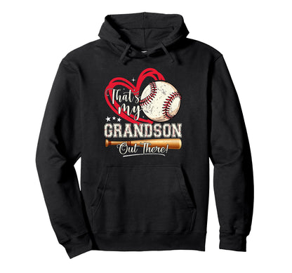 Thats My Grandson Out There Baseball Hoodie - Aesthetic Graphic Men Women - T-Shirt, Sweatshirt, Hoodie