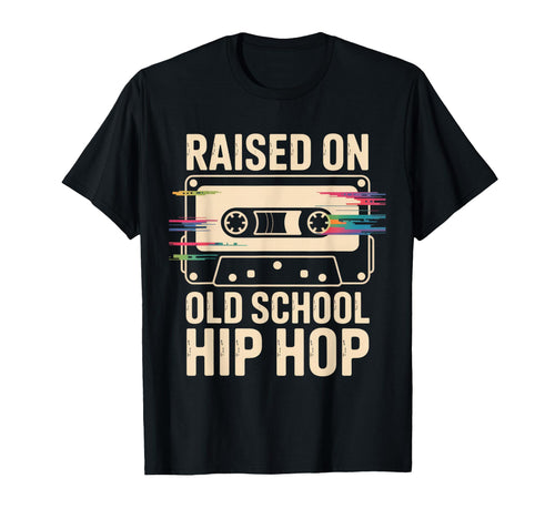 Raised Old School Hip Hop Lovers Music T-Shirt - Fun Novelty Design Unisex - T-Shirt, Sweatshirt, Hoodie