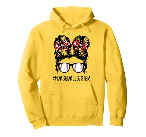 Baseball Sister Messy Hair Bun Mothers Hoodie - Streetwear Style Men Women - T-Shirt, Sweatshirt, Hoodie
