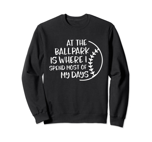 Baseball Mom All Ballpark Is I Spend Sweatshirt - Graphic Print for Adults - T-Shirt, Sweatshirt, Hoodie