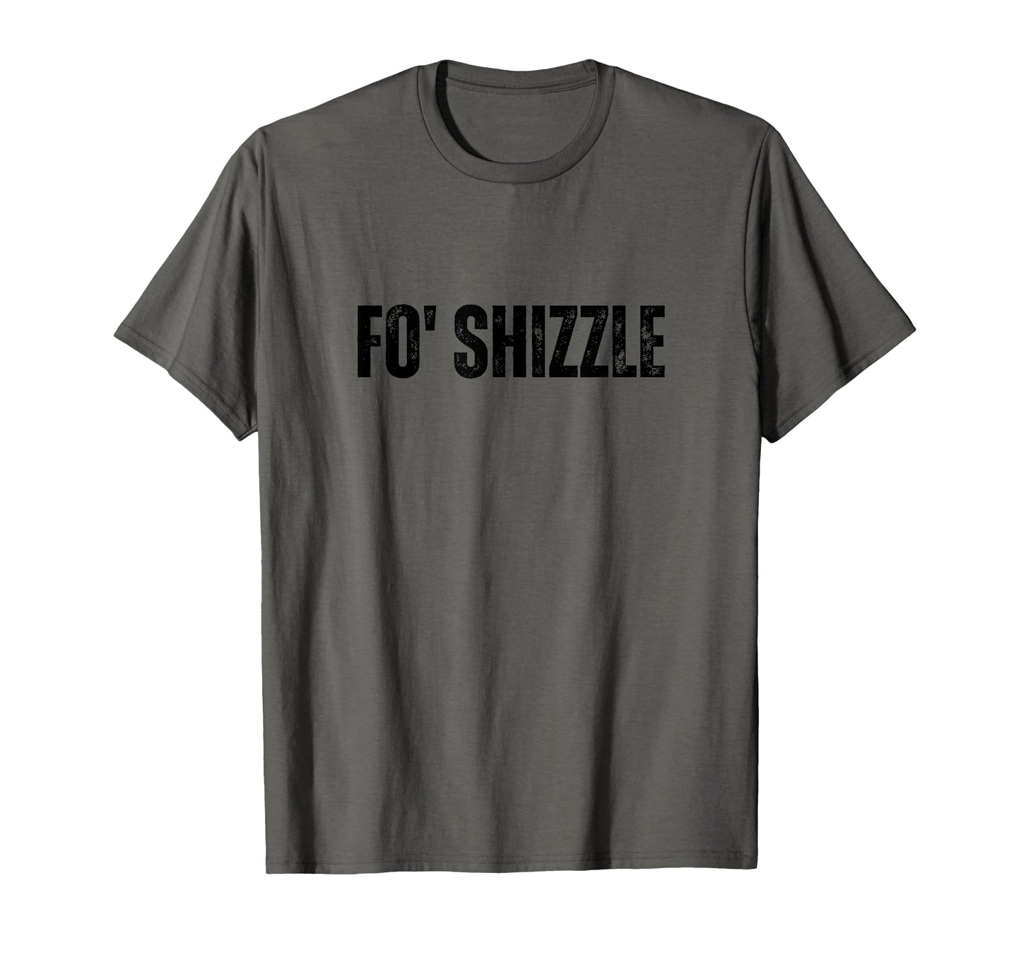 Fo Shizzle Oldschool Rapper Slang Hip Hop T-Shirt - Unique Graphic Unisex - T-Shirt, Sweatshirt, Hoodie