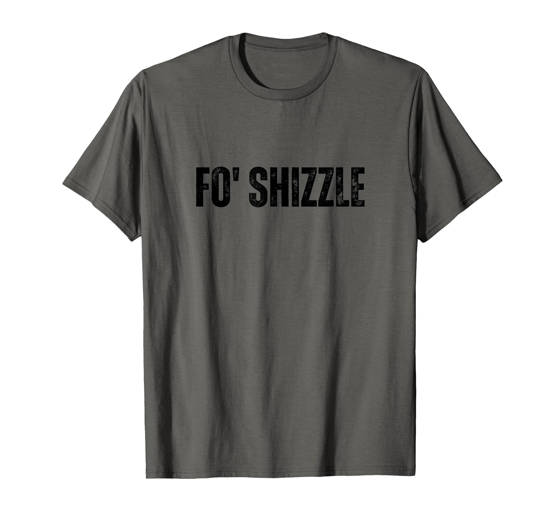 Fo Shizzle Oldschool Rapper Slang Hip Hop T-Shirt - Unique Graphic Unisex - T-Shirt, Sweatshirt, Hoodie