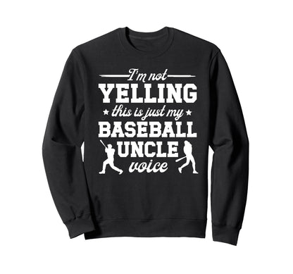 My Baseball Uncle Voice Uncle Sweatshirt - Streetwear Style Unisex - T-Shirt, Sweatshirt, Hoodie