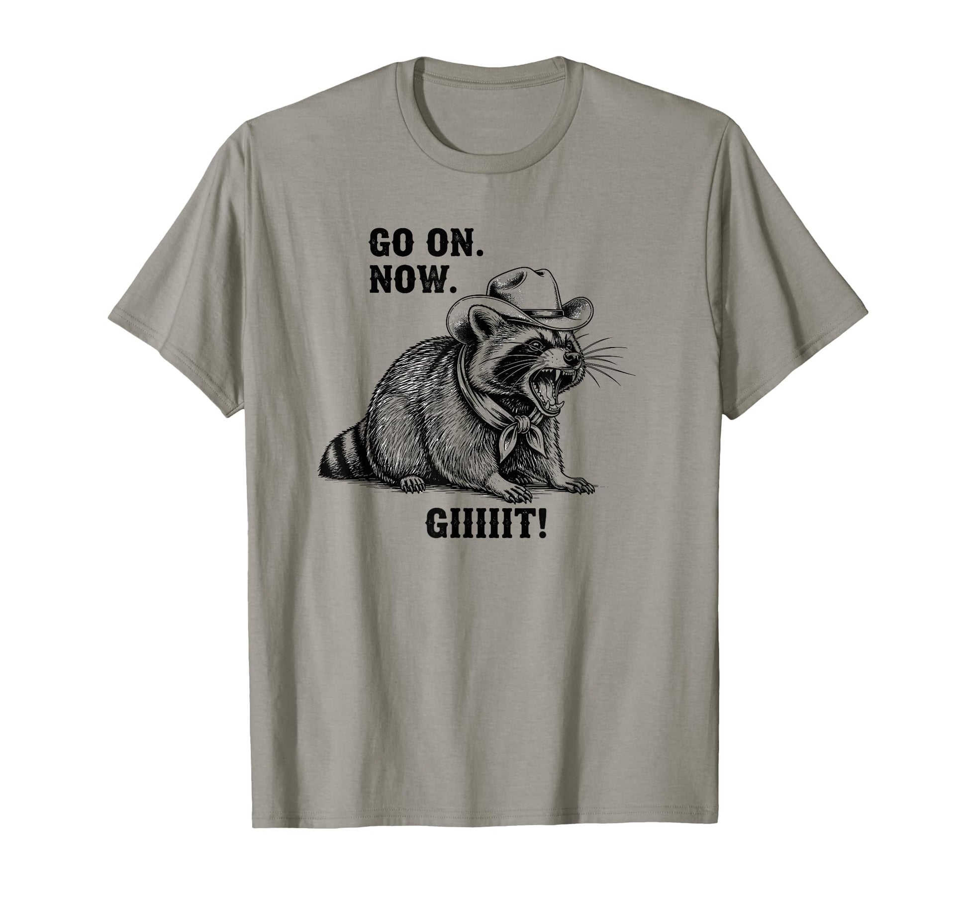 Cowboy Raccoon Go Now Git Funny T-Shirt - Streetwear Style Men Women - T-Shirt, Sweatshirt, Hoodie