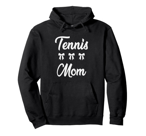 Tennis Mom Tennis Player Sports Moms Hoodie - Aesthetic Graphic for Adults - T-Shirt, Sweatshirt, Hoodie