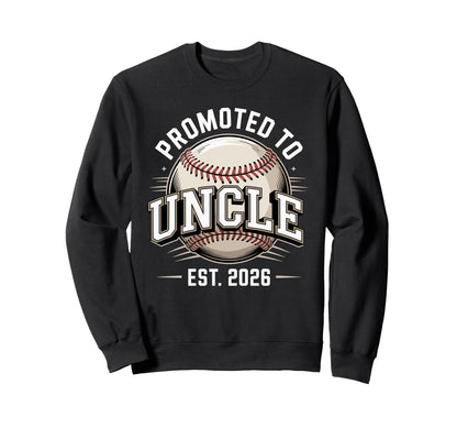 Promoted To Uncle Est 2026 Baseball Sweatshirt - Unique Graphic Unisex - T-Shirt, Sweatshirt, Hoodie