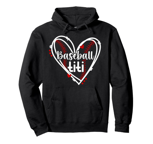 Baseball Titi Heart Titi Baseball Hoodie - Fun Novelty Design Men Women - T-Shirt, Sweatshirt, Hoodie