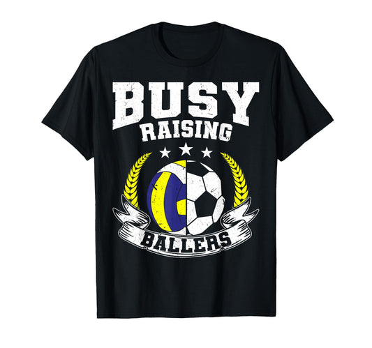Ball Mom Dad Busy Raising Ballers Soccer T-Shirt - Minimalist Print Unisex - T-Shirt, Sweatshirt, Hoodie