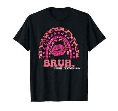 Bruh Formerly Known As Mom Rainbow T-Shirt - Novelty Apparel Men Women - T-Shirt, Sweatshirt, Hoodie