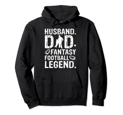 Husband Dad Legend Fantasy Football Hoodie - Novelty Apparel Men Women - T-Shirt, Sweatshirt, Hoodie