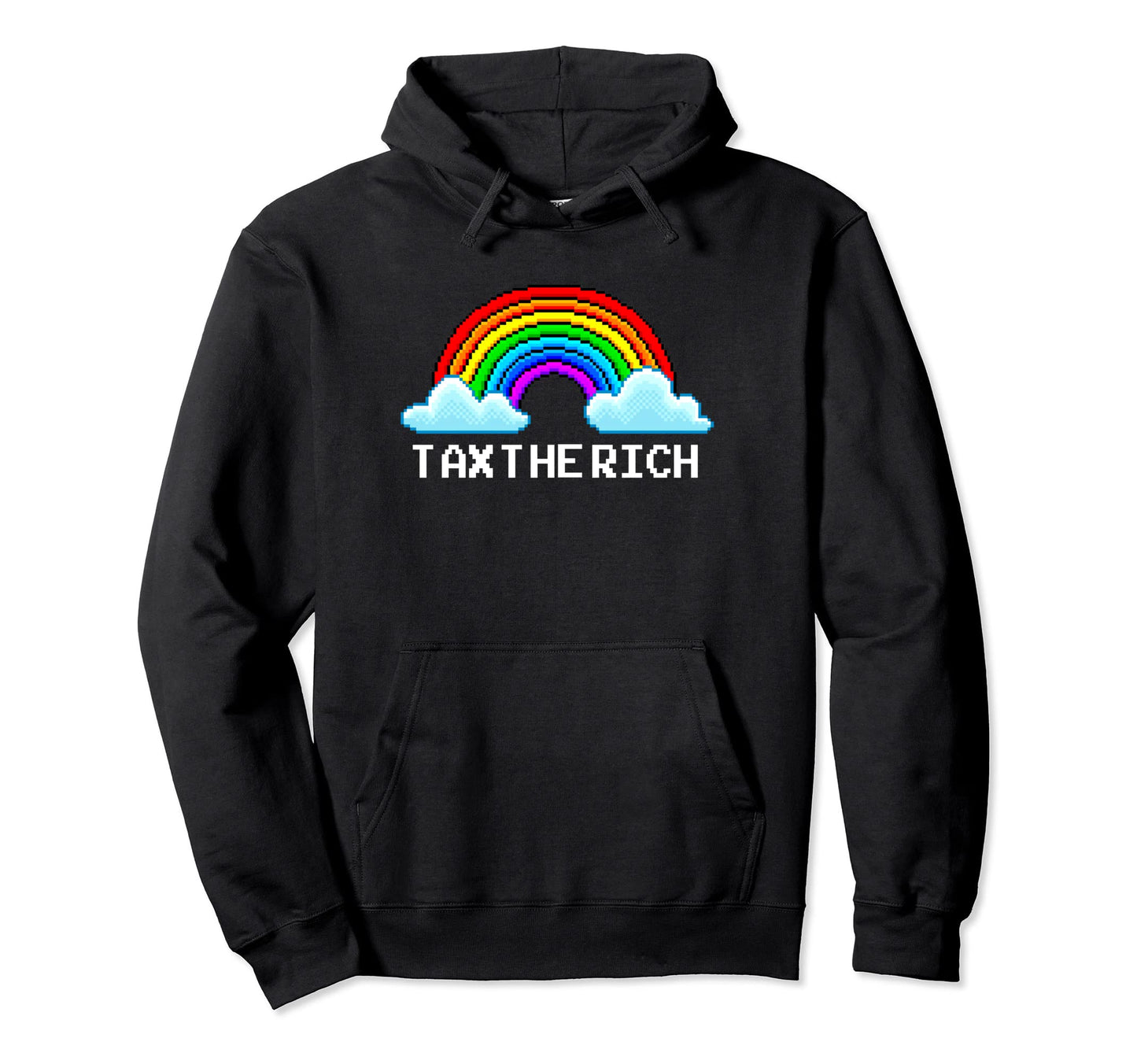 Tax Rich Pixel Rainbow And Arcade Hoodie - Fun Novelty Design for Adults - T-Shirt, Sweatshirt, Hoodie