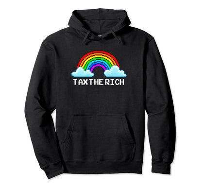 Tax Rich Pixel Rainbow And Arcade Hoodie - Fun Novelty Design for Adults - T-Shirt, Sweatshirt, Hoodie