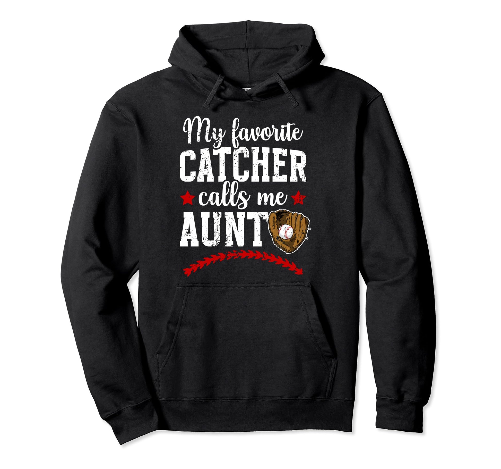 My Favorite Baseball Catcher Aunt Hoodie - Custom Art Print Unisex - T-Shirt, Sweatshirt, Hoodie