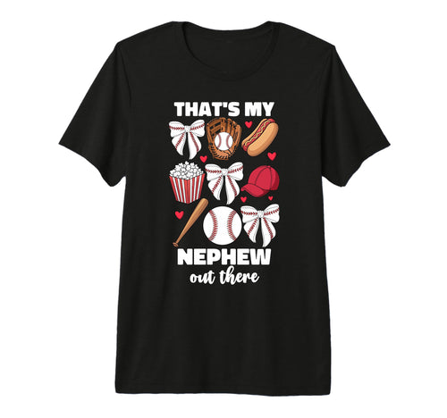 Thats My Nephew Out There Baseball Aunt T-Shirt - Graphic Print for Adults - T-Shirt, Sweatshirt, Hoodie