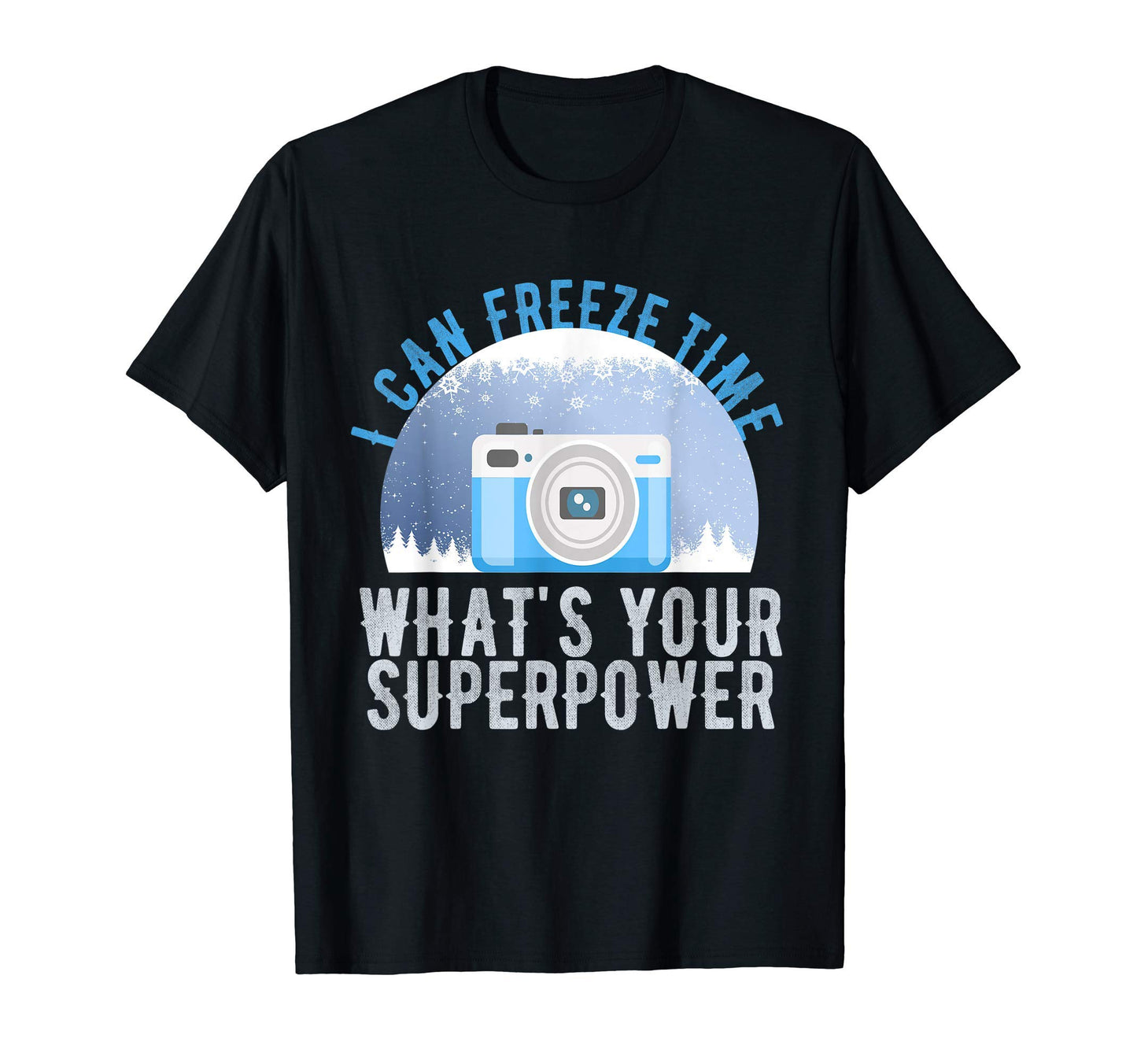 I Can Freeze Time Whats Your T-Shirt - Aesthetic Graphic Men Women - T-Shirt, Sweatshirt, Hoodie