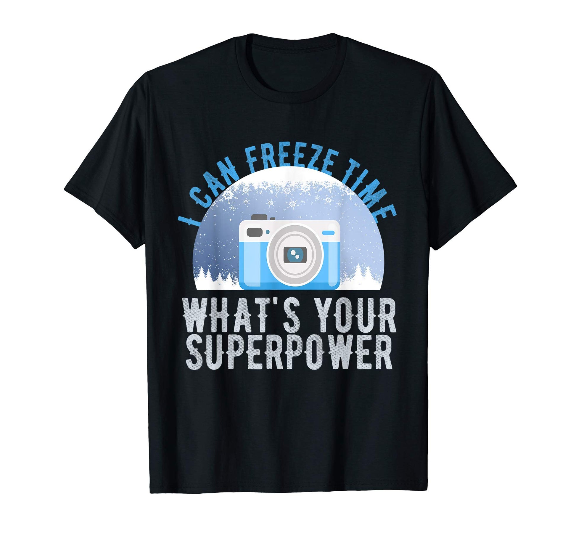 I Can Freeze Time Whats Your T-Shirt - Aesthetic Graphic Men Women - T-Shirt, Sweatshirt, Hoodie