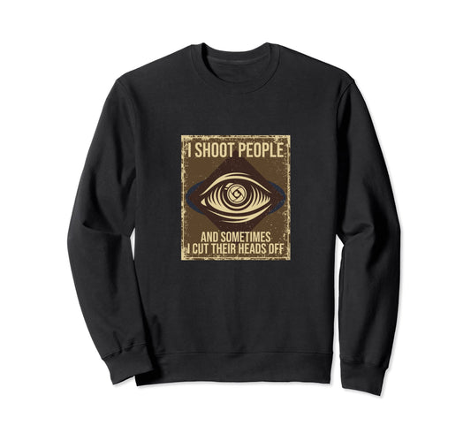 I Shoot People And Sometimes Cut Sweatshirt - Unique Graphic for Adults - T-Shirt, Sweatshirt, Hoodie