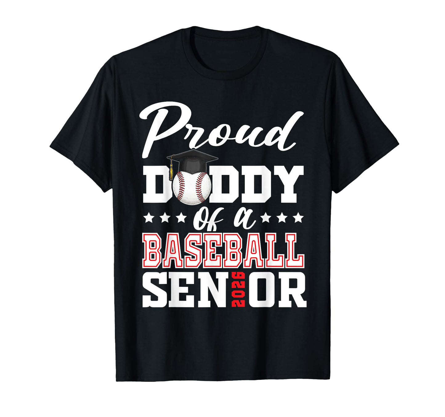 Proud Daddy Baseball Senior 2026 T-Shirt - Streetwear Style Unisex - T-Shirt, Sweatshirt, Hoodie