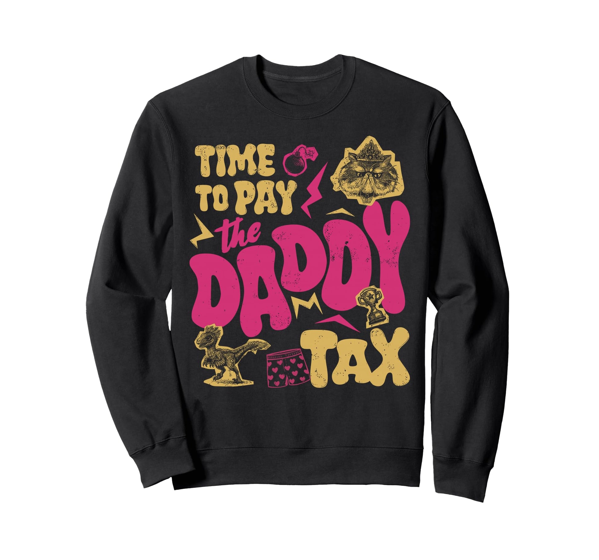 Time To Pay Daddy Tax Gamer Dad Sweatshirt - Custom Art Print Men Women - T-Shirt, Sweatshirt, Hoodie