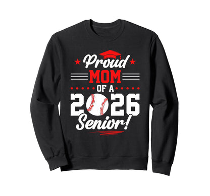 Proud Mom 2026 Senior Baseball Sweatshirt - Graphic Print for Adults - T-Shirt, Sweatshirt, Hoodie