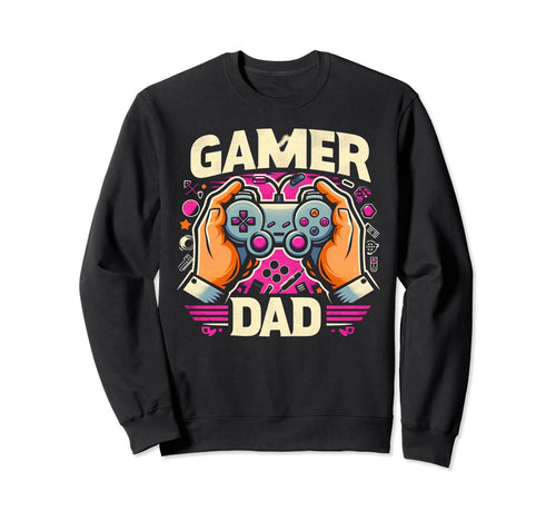 Gamer Dad Game Controller Gaming Sweatshirt - Streetwear Style Unisex - T-Shirt, Sweatshirt, Hoodie
