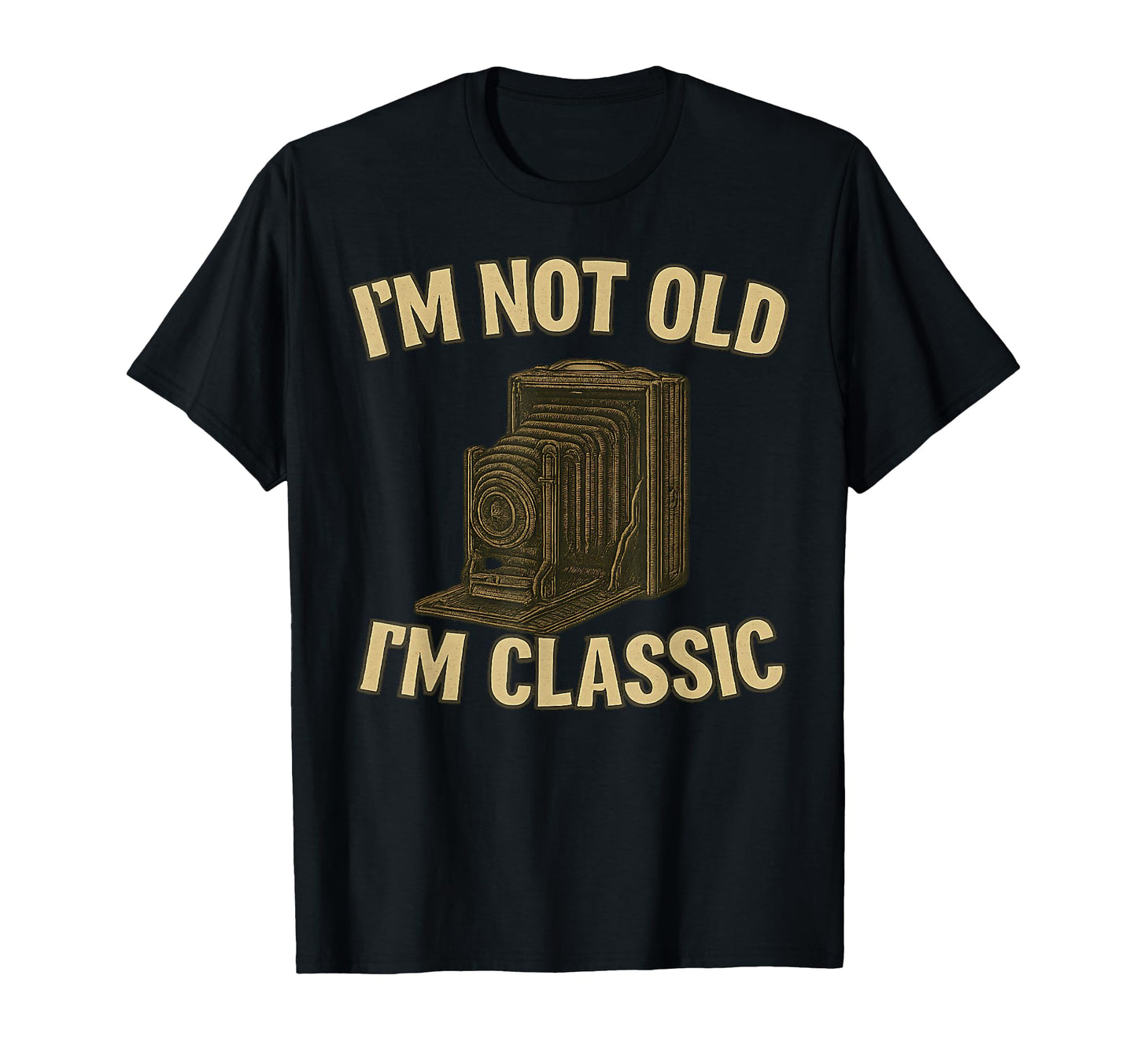 Im Not Old Im Nostalgic 1900S Camera T-Shirt - Custom Art Print Men Women - T-Shirt, Sweatshirt, Hoodie