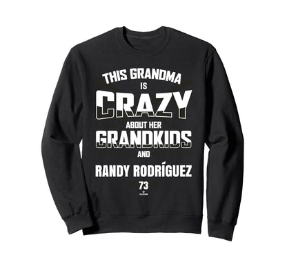 Grandma Crazy Randy Rodr Guez San Sweatshirt - Custom Art Print for Adults - T-Shirt, Sweatshirt, Hoodie
