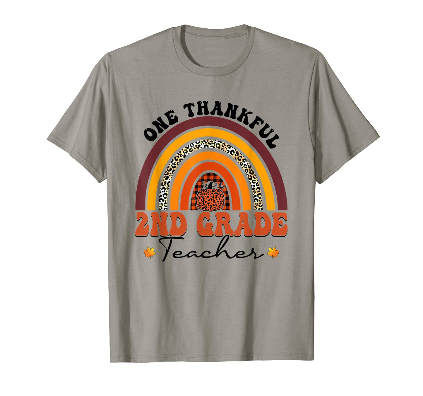 One Thankful 2Nd Grade Teacher Rainbow T-Shirt - Graphic Print Unisex - T-Shirt, Sweatshirt, Hoodie