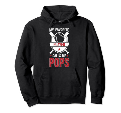 My Favorite Baseball Player Pops Hoodie - Fun Novelty Design Unisex - T-Shirt, Sweatshirt, Hoodie