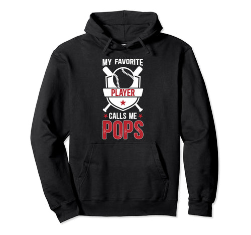 My Favorite Baseball Player Pops Hoodie - Fun Novelty Design Unisex - T-Shirt, Sweatshirt, Hoodie