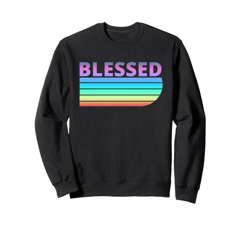 Blessed Bright Colors Tie Dye Sweatshirt - Aesthetic Graphic Men Women - T-Shirt, Sweatshirt, Hoodie