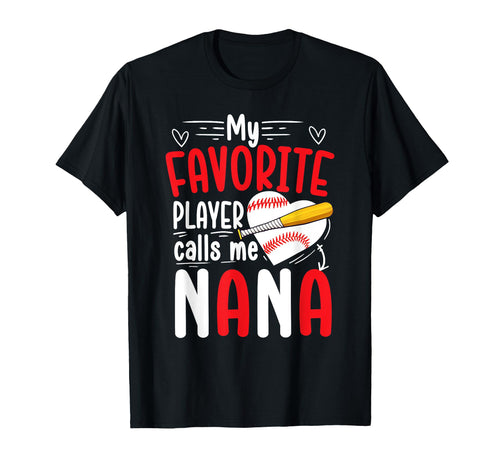 My Favorite Baseball Player Nana T-Shirt - Novelty Apparel for Adults - T-Shirt, Sweatshirt, Hoodie