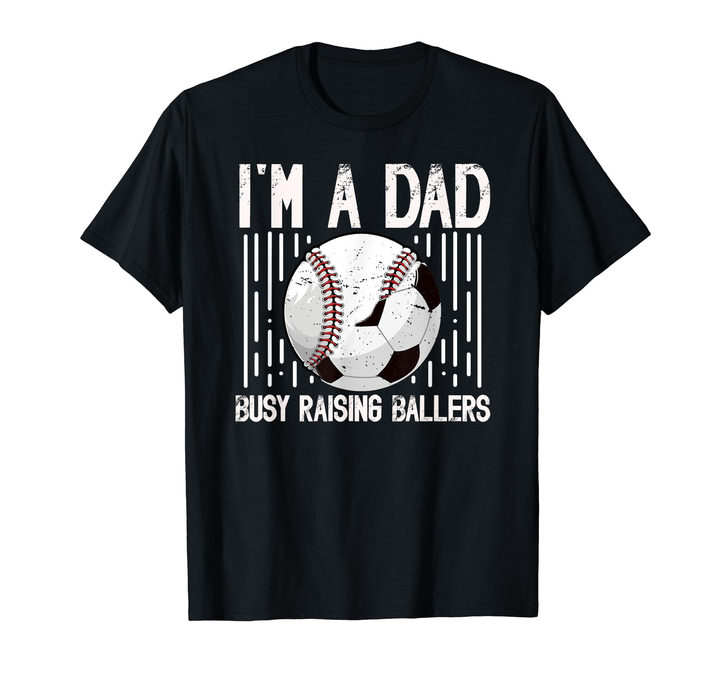 Im Dad Busy Raising Ballers Soccer T-Shirt - Aesthetic Graphic Men Women - T-Shirt, Sweatshirt, Hoodie