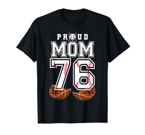 Proud Mom Baseball Player Number 76 T-Shirt - Novelty Apparel Men Women - T-Shirt, Sweatshirt, Hoodie